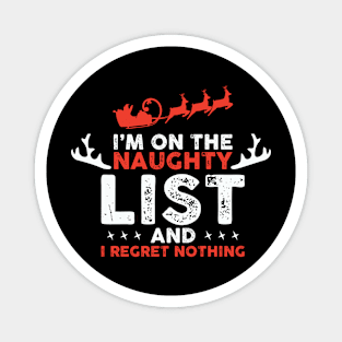 On Santa's Naughty List and I regret Nothing Magnet
